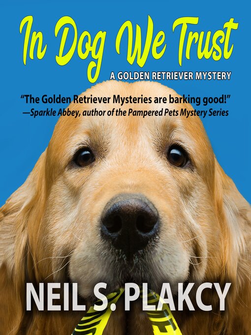 Title details for In Dog We Trust by Neil S. Plakcy - Available
